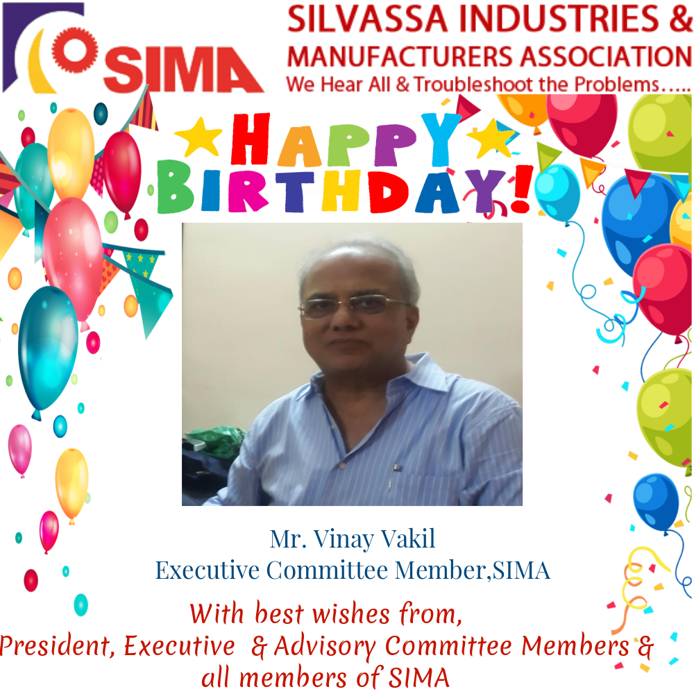 Many Many Happy Returns of the day Vinay Vakil,Executive Committee Member,SIMA